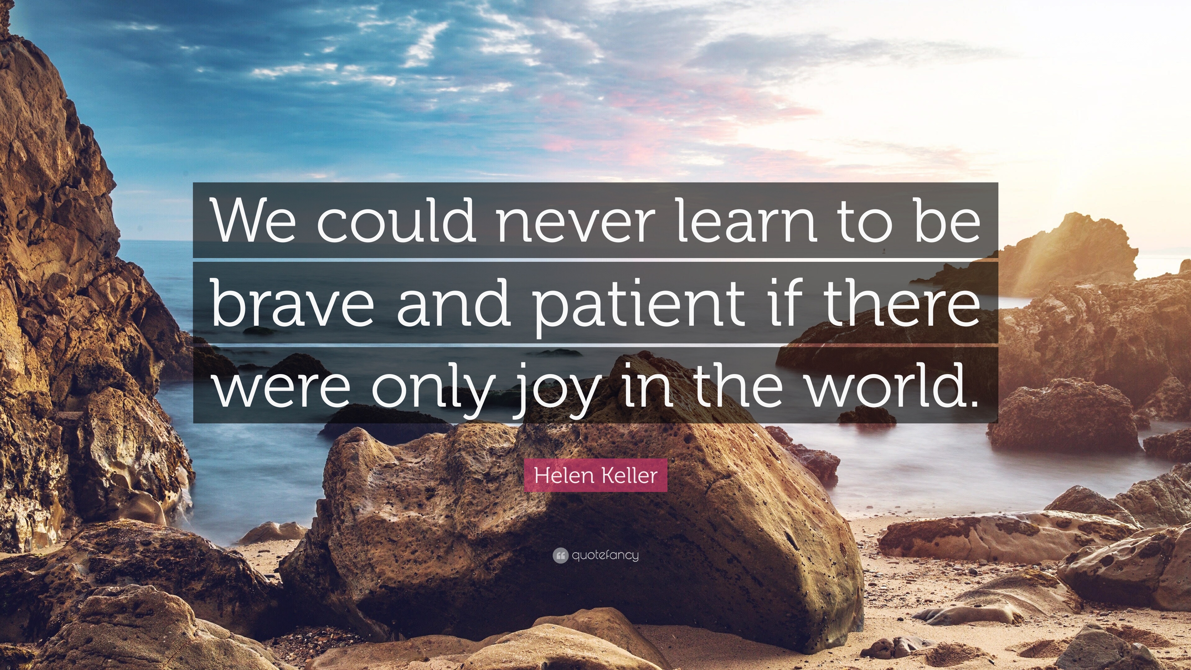 1708455 helen keller quote we could never learn to be brave and patient if