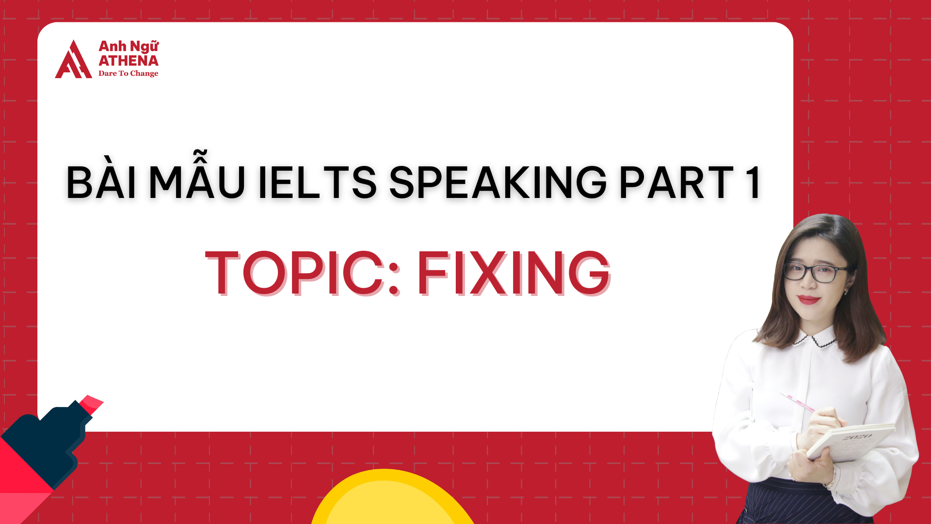 Bài mẫu IELTS Speaking Part 1 - Topic: Fixing