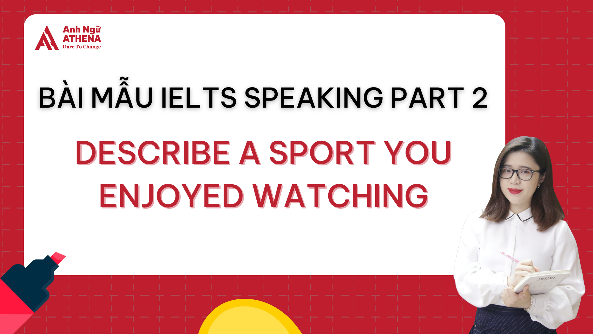 Bài mẫu IELTS Speaking Part 2 - Topic: Describe a sport you enjoyed watching