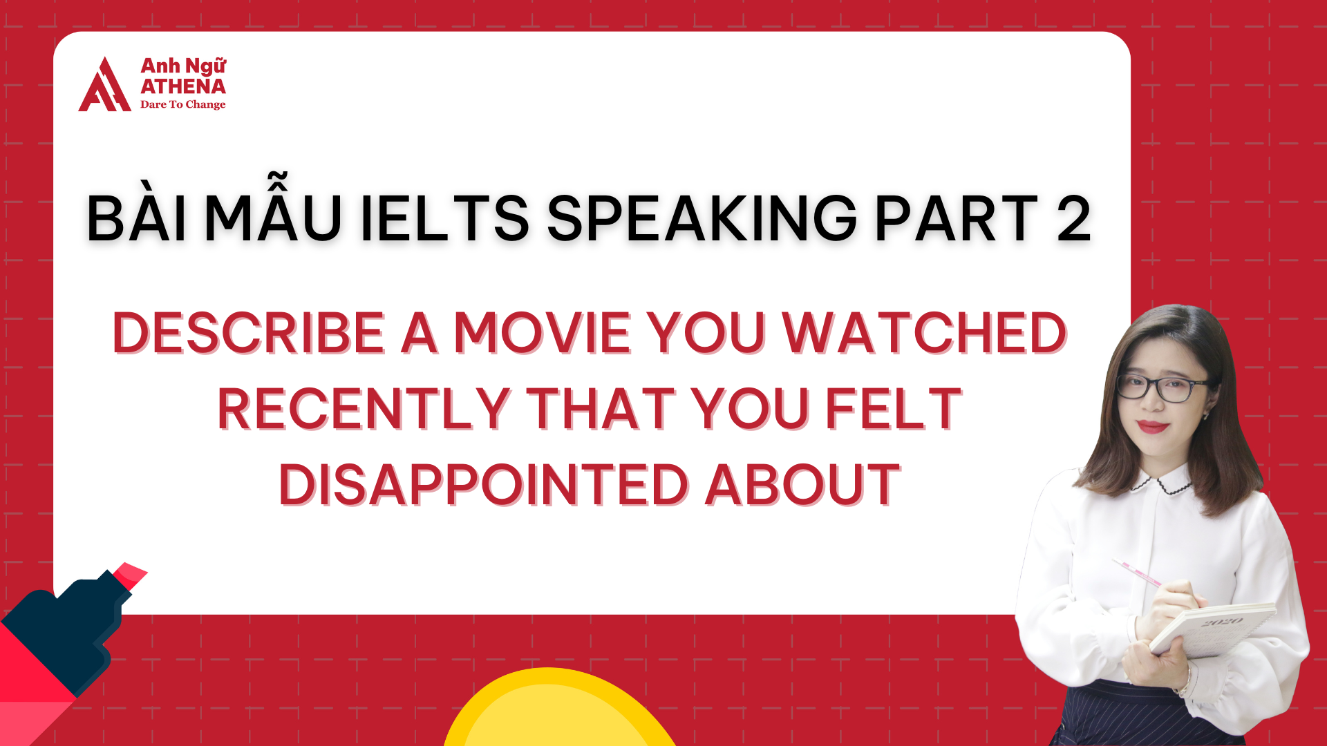Bài mẫu IELTS Speaking Part 2 - Topic: Describe a movie you watched recently that you felt disappointed about