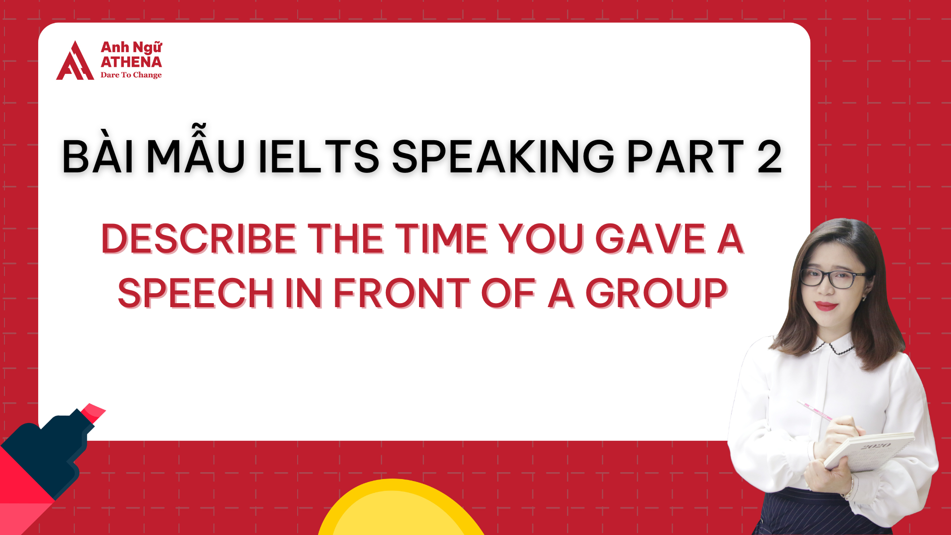 Bài mẫu IELTS Speaking Part 2 - Topic: Describe the time you gave a speech in front of a group