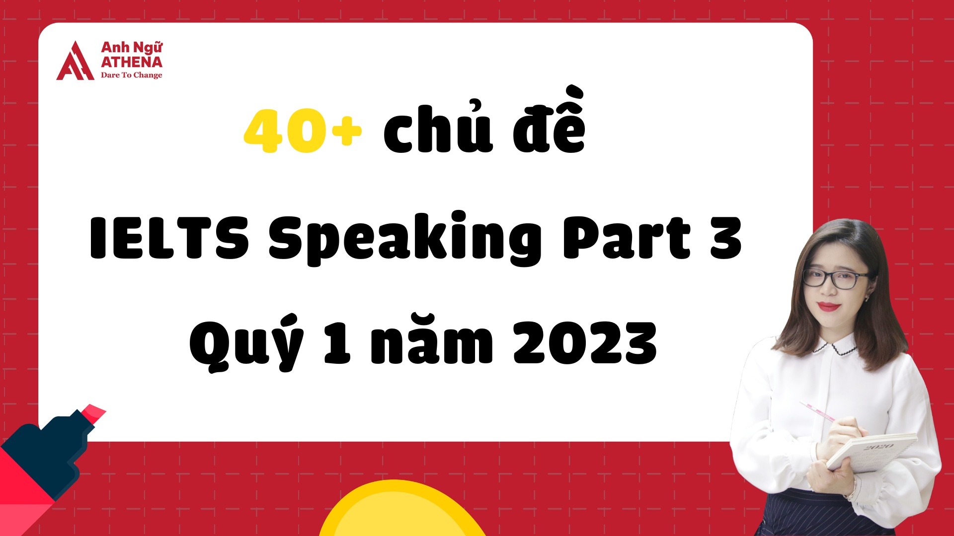 Chủ đề IELTS Speaking Part 3 Quý 1 năm 2023