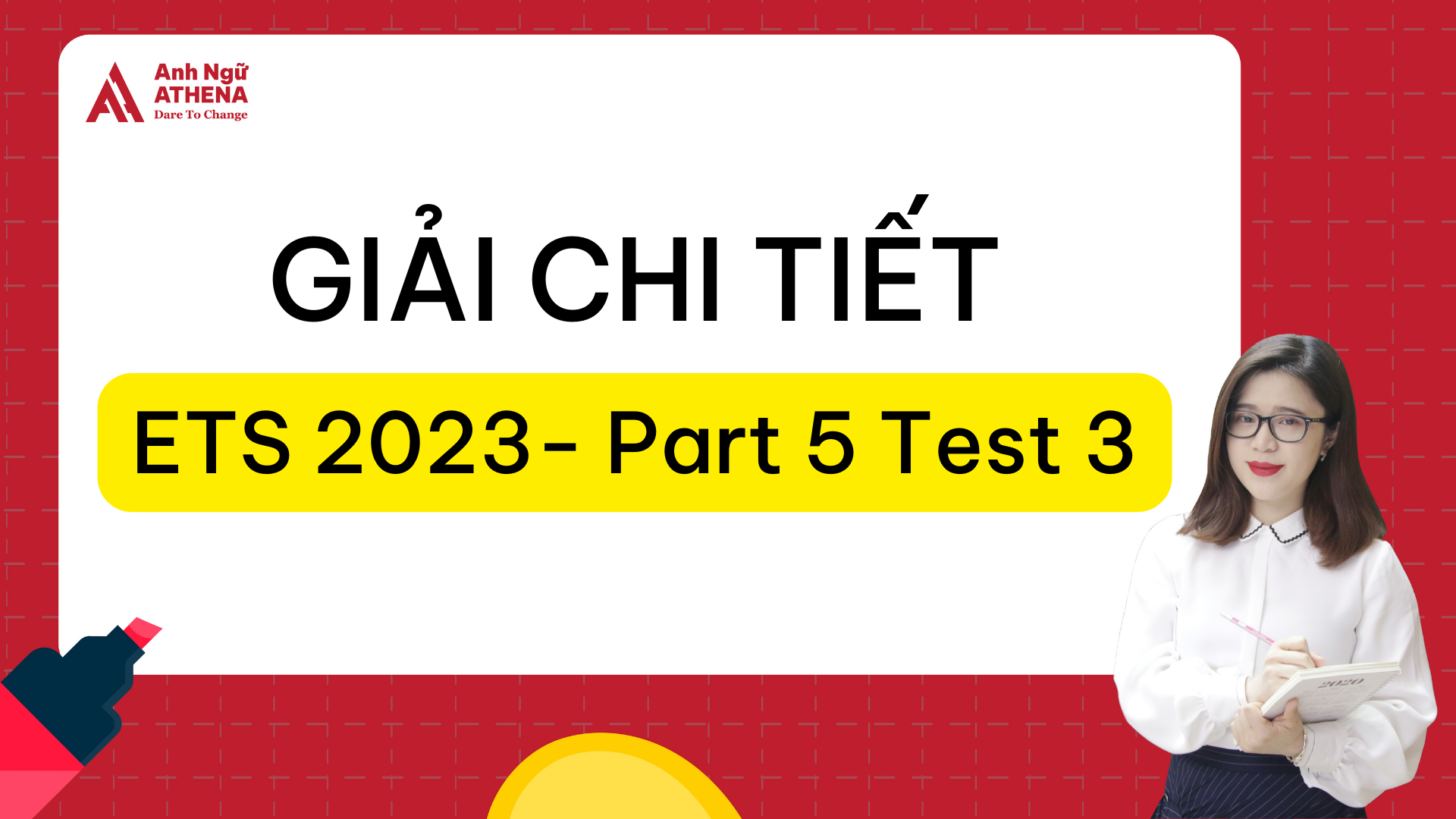 ETS 2023 - PART 5 TEST 3: GIẢI CHI TIẾT & ĐÁP ÁN