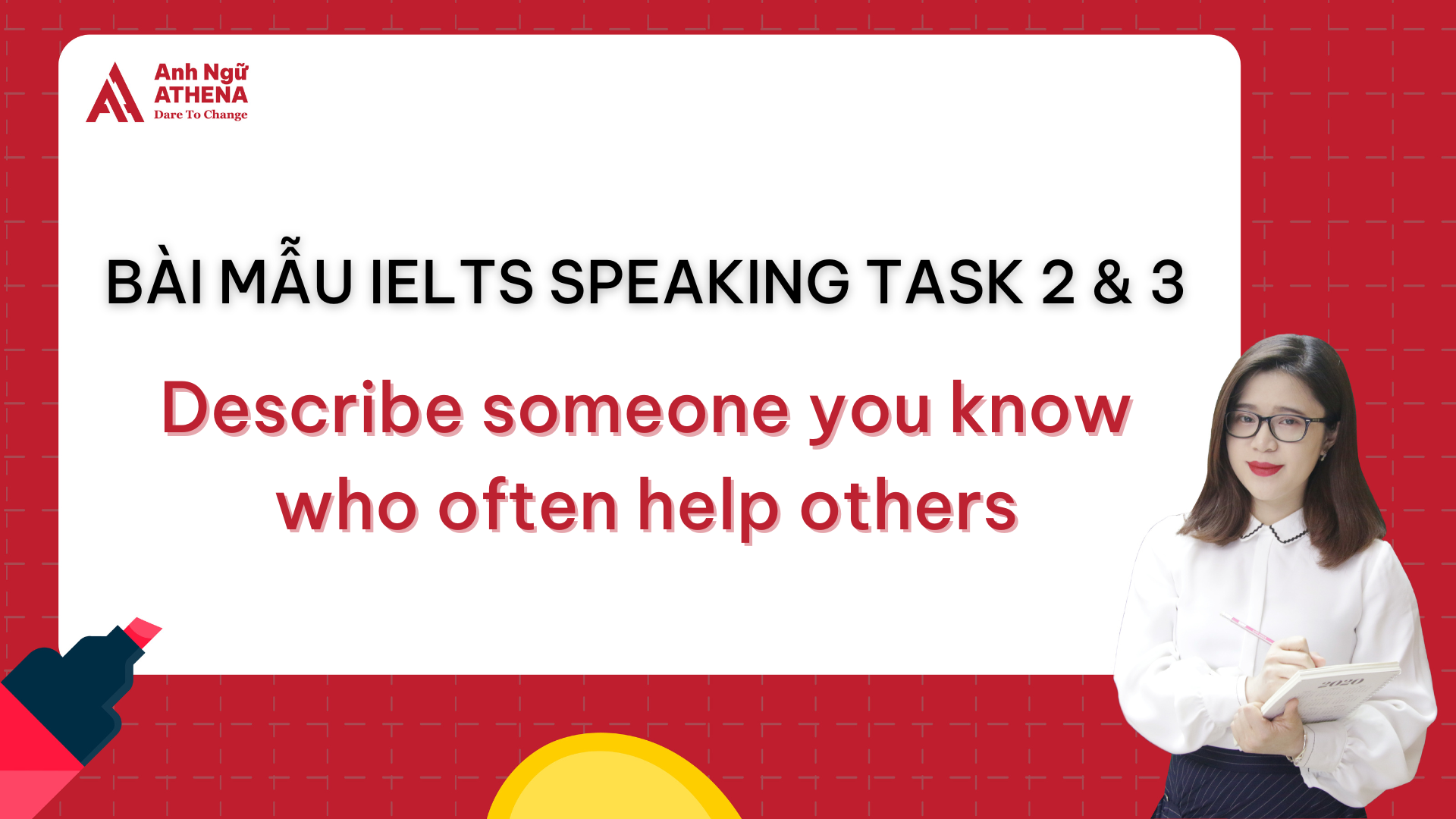 Bài mẫu IELTS Speaking Part 2 & 3 - Topic: Describe someone you know who often help others