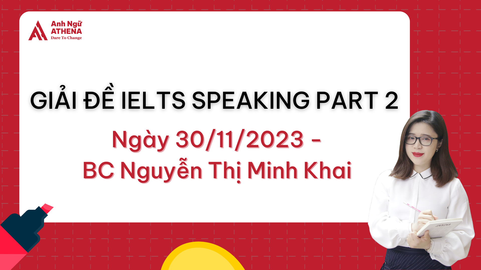 Giải đề IELTS Speaking ngày 30/11/2023 - BC Nguyễn Thị Minh Khai