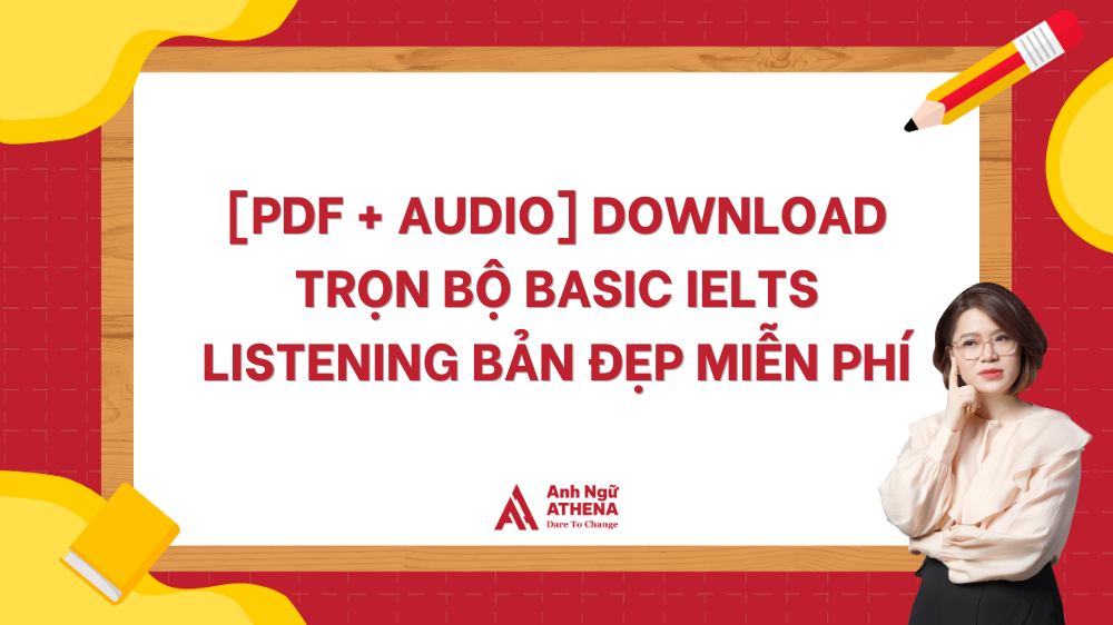 [PDF + Audio] Download trọn bộ Basic IELTS Listening bản đẹp miễn phí
