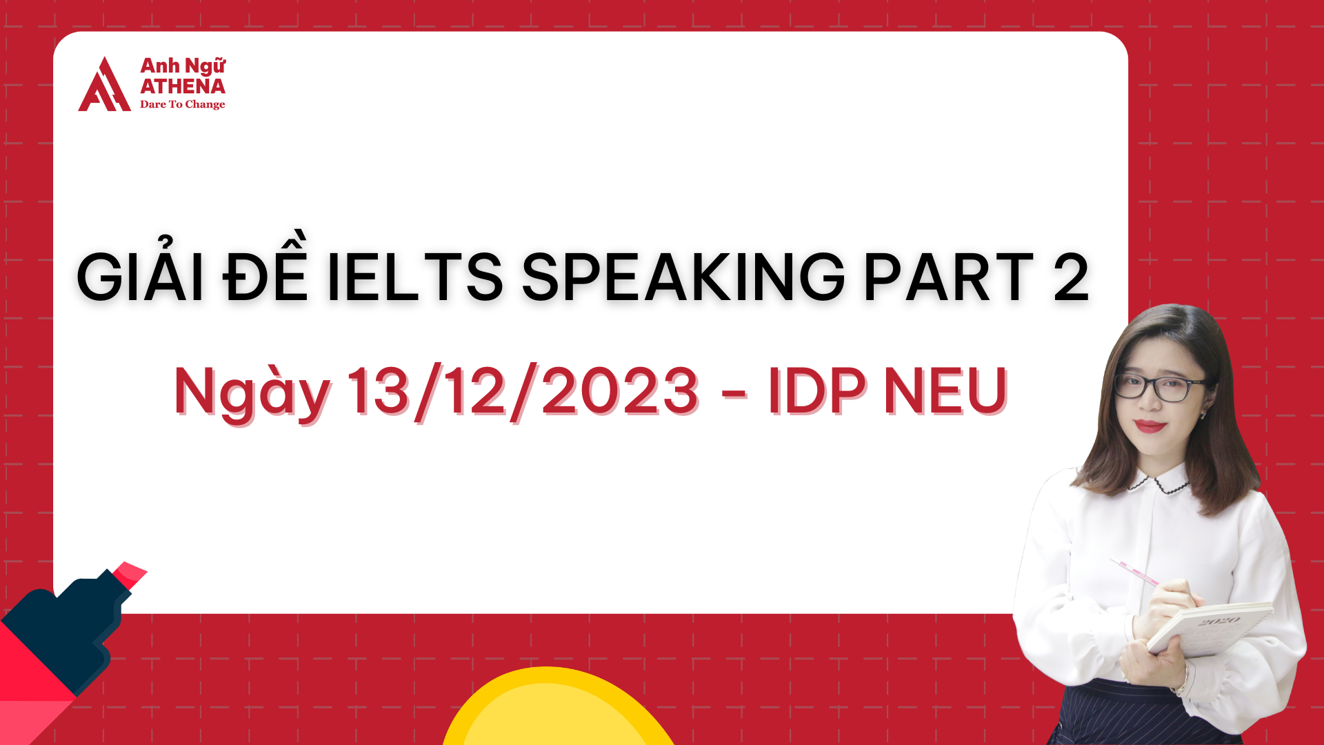 Giải đề IELTS Speaking ngày 13/12/2023 - IDP NEU