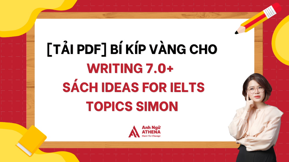 Bí kíp vàng cho Writing - Review sách Ideas For IELTS Topics Simon kèm PDF tải sách miễn phí