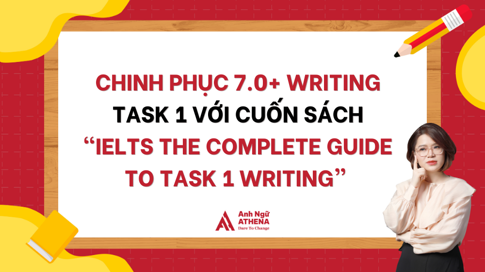 Chinh phục 7.0 Writing Task 1 với cuốn sách “IELTS The Complete Guide to Task 1 Writing” [Tải PDF miễn phí]