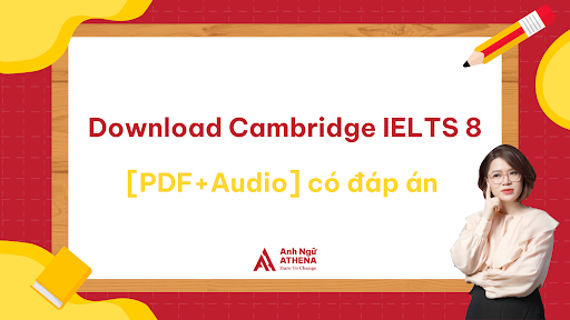 Download Cambridge IELTS 8 [PDF+Audio] có đáp án