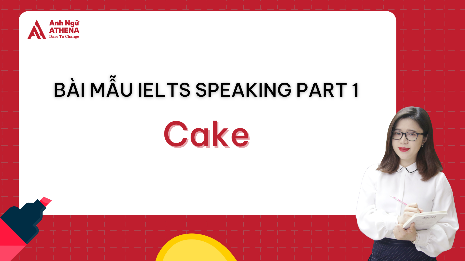 Bài mẫu IELTS Speaking Part 1 - Topic: Cake