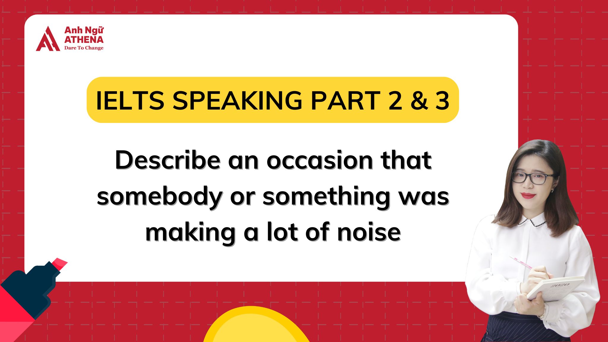 Giải đề: Describe an occasion that somebody or something was making a lot of noise