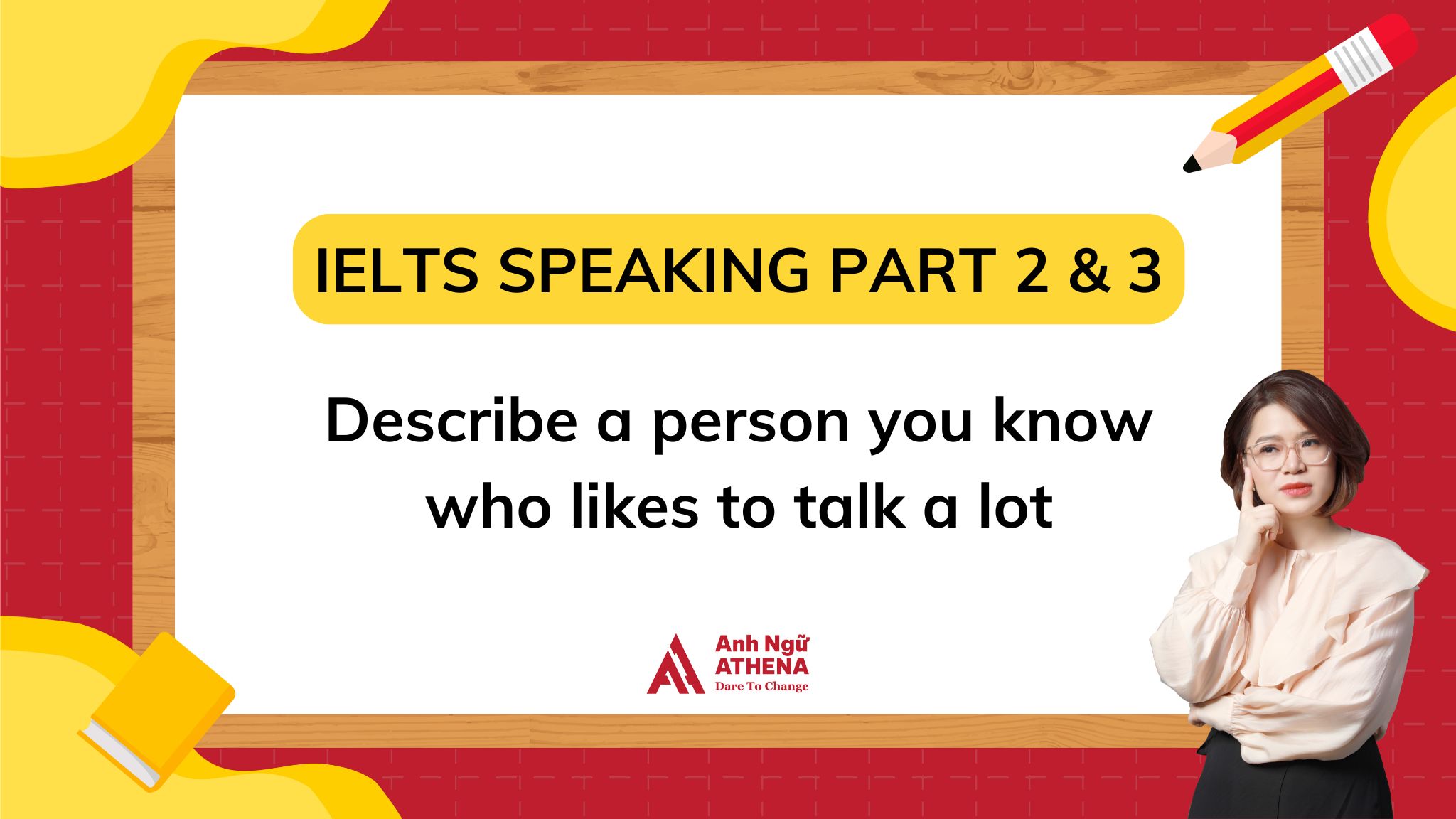 Giải đề: Describe a person you know who likes to talk a lot