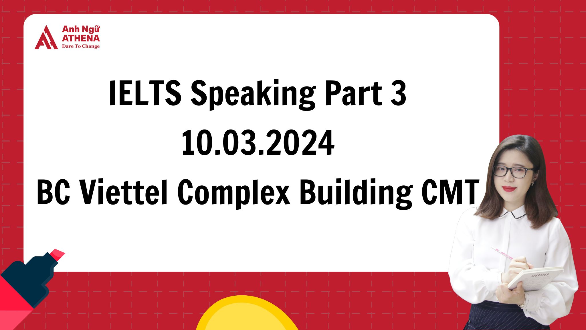 Giải đề chi tiết IELTS Speaking Part 3 - 10.03.2024 tại BC Viettel Complex Building CMT