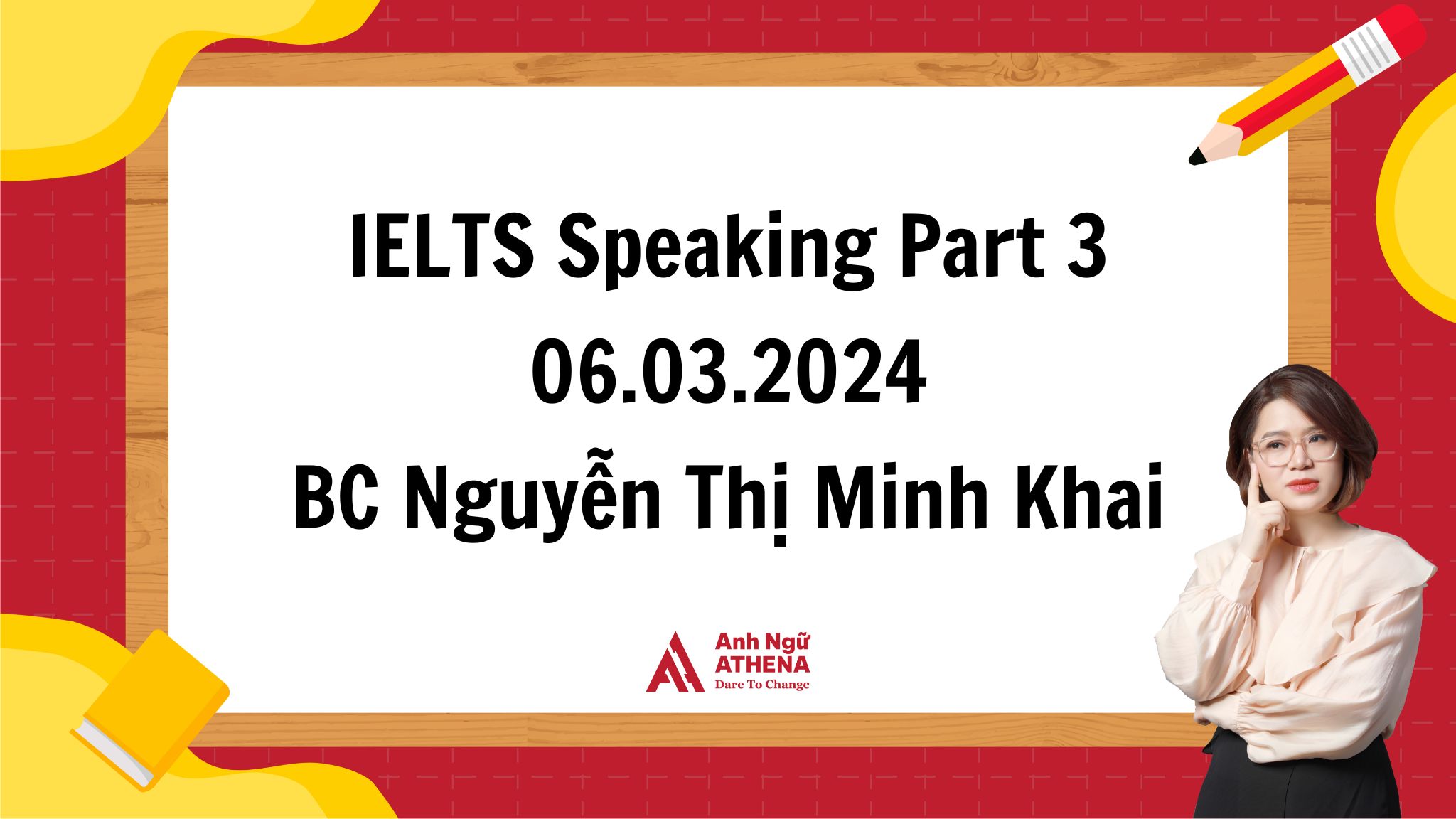 Giải đề chi tiết IELTS Speaking Part 3 - 06.03.2024 – BC Nguyễn Thị Minh Khai