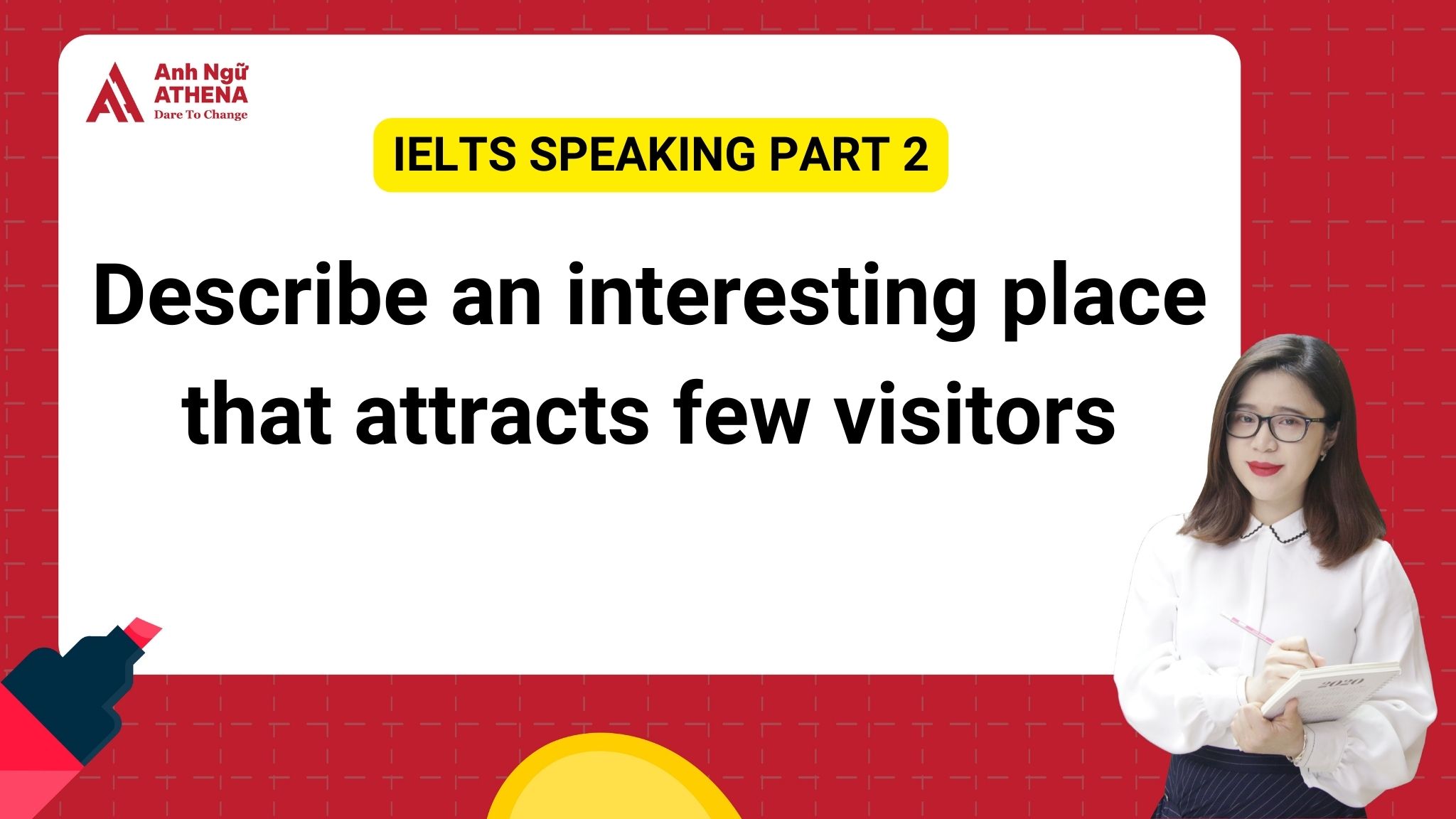 Giải đề IELTS Speaking Part 2: Describe an interesting place that attracts few visitors